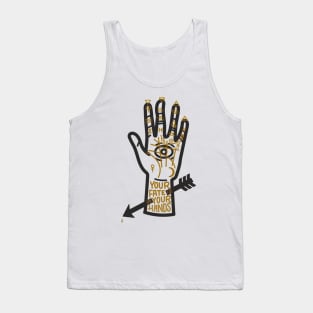 YOUR FATE IS IN YOUR HANDS Tank Top